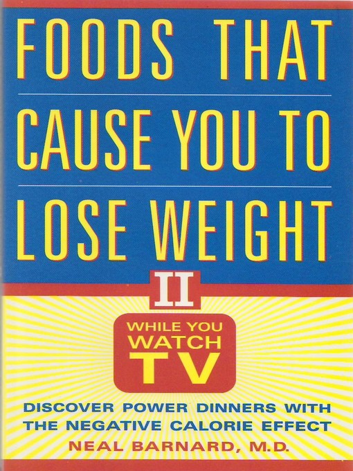 Title details for Foods That Cause You to Lose Weight While You Watch TV by Neal Barnard - Available